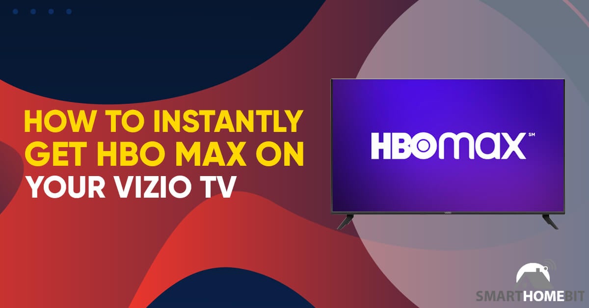 Cách NGAY LẬP TỨC tải HBO Max trên TV Vizio của bạn